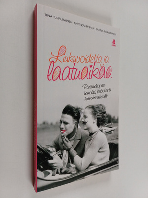 Tiina Tuppurainen : Liukuvoidetta ja laatuaikaa : parisuh...