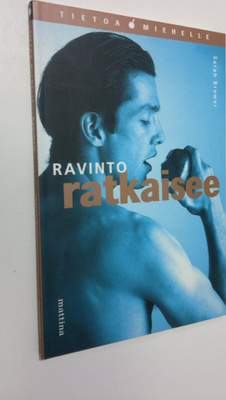 Sarah Brewer : Ravinto ratkaisee : tietoa miehelle tervey...