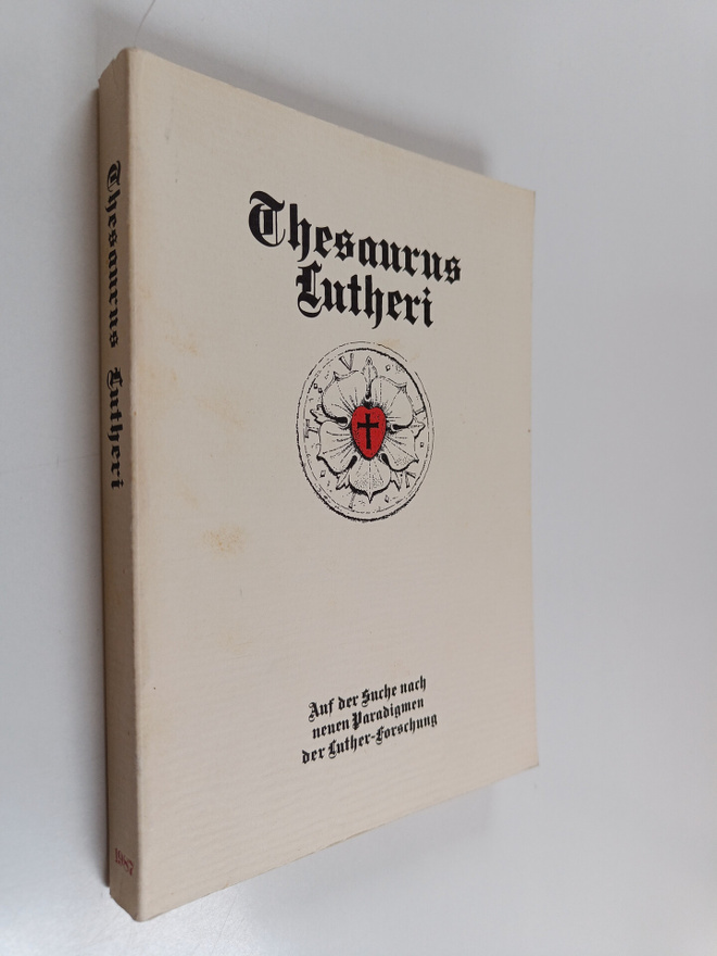 Thesaurus Lutheri : Auf der Suche nach neuen Paradigmen d...