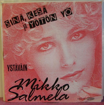 Single: Salmela, Mikko - Sinä, kesä ja yötön yö / Ystäväin