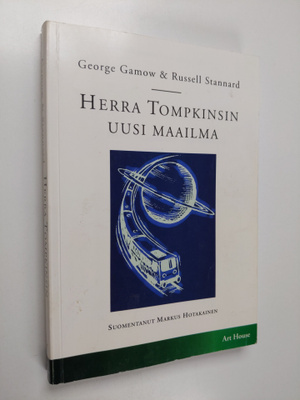 George Gamow ym. : Herra Tompkinsin uusi maailma