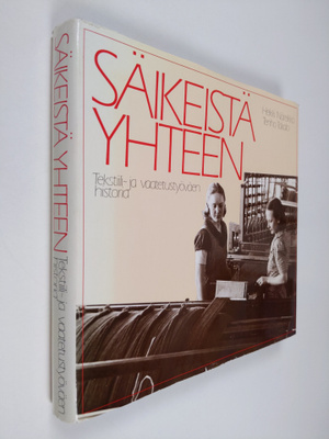 Heikki Näreikkö : Säikeistä yhteen : tekstiili- ja vaatet...