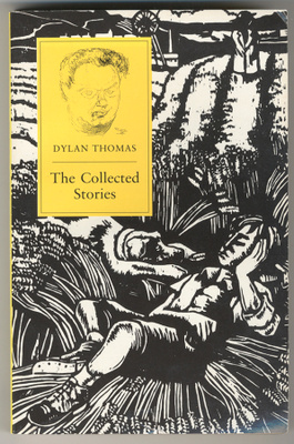 Dylan Thomas: The Collected Stories