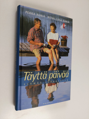 Pekka Aukia : Täyttä päivää : elämää eläkkeellä