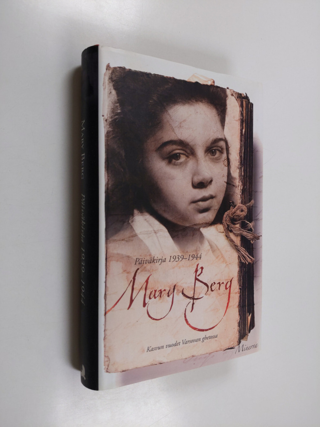 Mary Berg : Päiväkirja 1939-1944 : kasvun vuodet Varsovan...