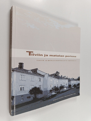 Tiiviin ja matalan perinne : tiiviitä ja matalia asuinalu...