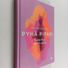 Tara Koivukoski : Pyhä pipari : toipumiskirja rikotuille ... - pikkukuva 1