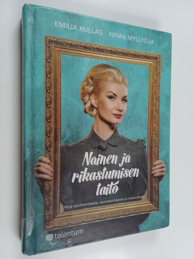 Ninni Myllyoja ym. : Nainen ja rikastumisen taito : kirja...