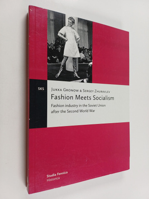 Jukka Gronow : Fashion meets socialism : fashion industry...
