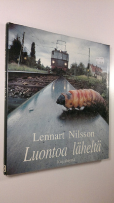 Lennart Nilsson : Luontoa läheltä
