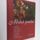 Salla (toim.) Korpela : Mikä joulu! - pikkukuva 1