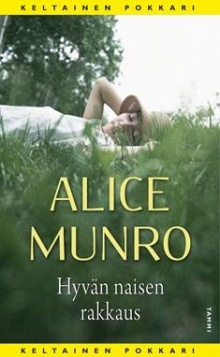 Alice Munro - Hyvän naisen rakkaus
