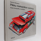 Gerard Browne : Pikku mekaanikon autokirja : avaa konepel... - pikkukuva 1
