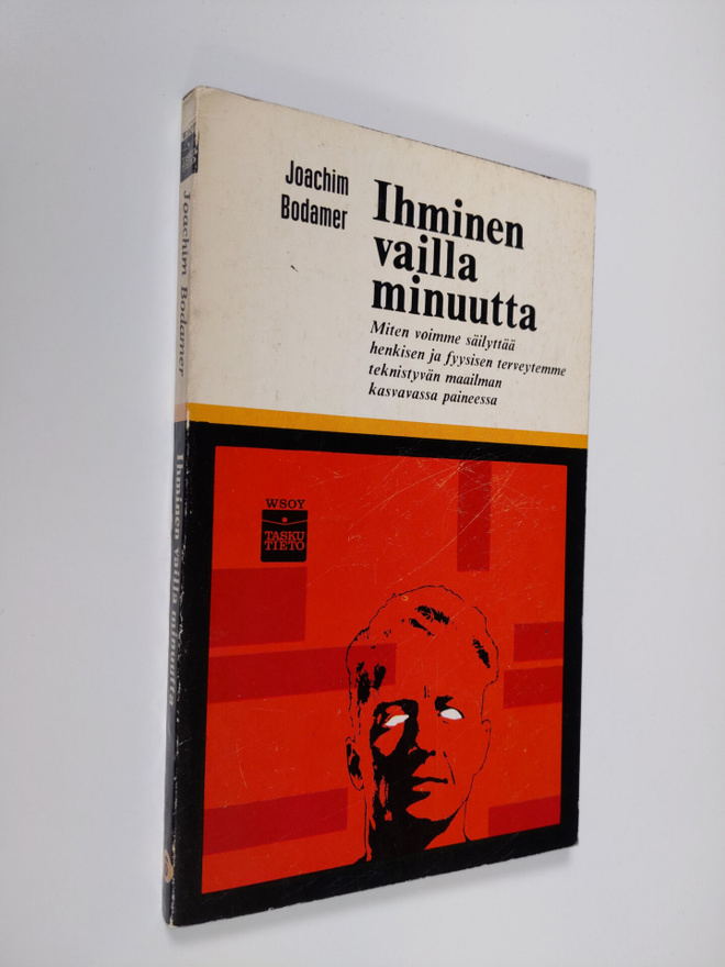Joachim Bodamer : Ihminen vailla minuutta : Miten voimme ...