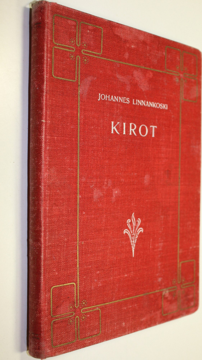 Johannes Linnankoski : Kirot : yhdeksän-katkelmainen unelma