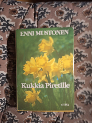 Enni Mustonen : Kukkia Piretille 1p
