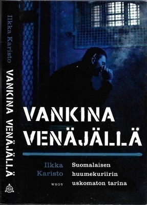 Ilkka Karisto : Vankina Venäjällä