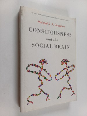 Michael Graziano : Consciousness and the Social Brain