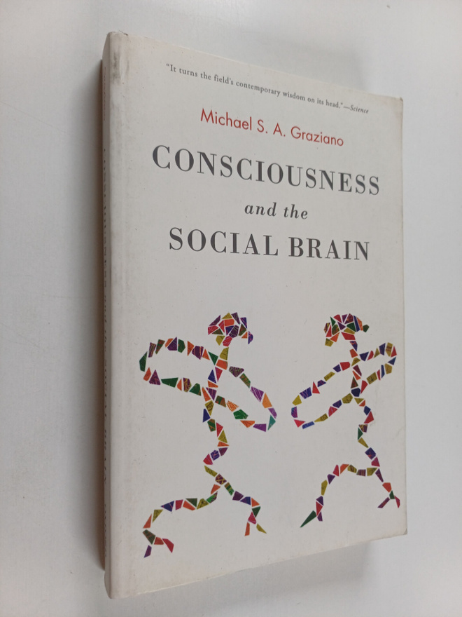 Michael Graziano : Consciousness and the Social Brain