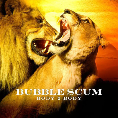 Bubble Scum • Body 2 Body CD