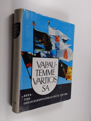 Tauno Karilas ym. : Vapautemme vartiossa - Kuvateos Suoje...