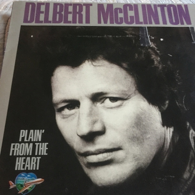 DELBERT McCLINTON: Plain’ From The Heart * GER 1981