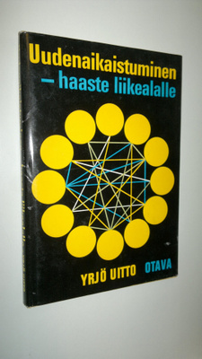 Yrjö Uitto : Uudenaikaistuminen - haaste liikealalle