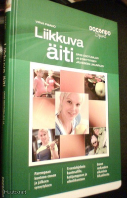 LIIKKUVA ÄITI odotusajan ja synnyksen jälk. liikunta *Sis.pk