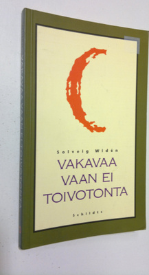 Solveig Widen : Vakavaa vaan ei toivotonta