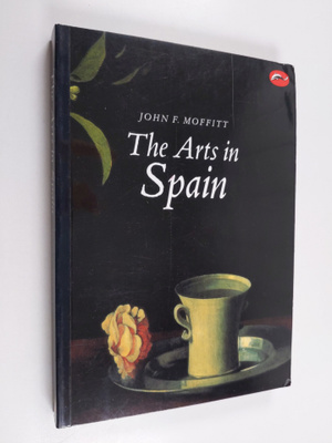 John F. Moffitt : The arts in Spain