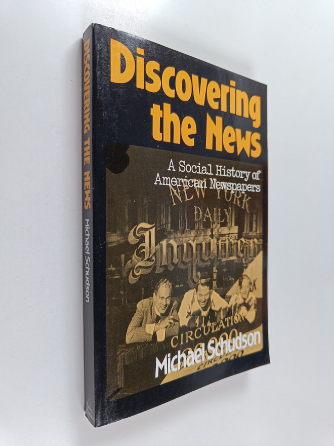Michael Schudson : Discovering the news : a social histor...