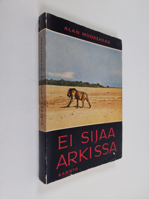 Alan Moorehead : Ei sijaa arkissa