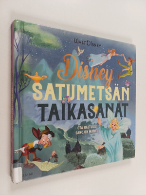 Walt Disney : Disney Satumetsän taikasanat