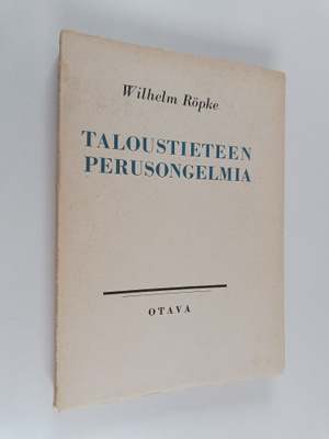 Wilhelm Röpke : Taloustieteen perusongelmia