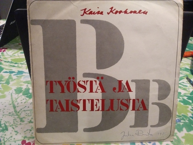 KAISA KORHONEN - TYÖSTÄ JA TAISTELUSTA LP