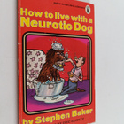 Stephen Baker : How to Live with a Neurotic Dog, Etc - pikkukuva 1