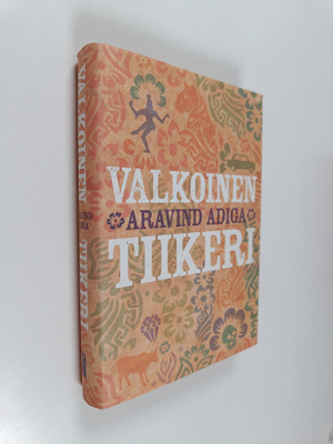 Aravind Adiga : Valkoinen tiikeri