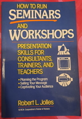 Robert L. Jolles: How To Run Seminars And Workshops