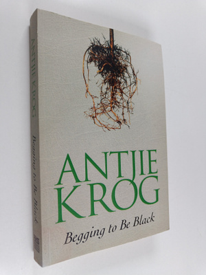 Antjie Krog : Begging to be Black