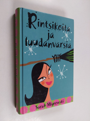 Sarah Mlynowski : Rintsikoita ja luudanvarsia