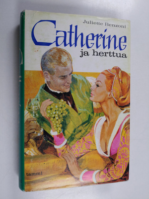 Juliette Benzoni : Catherine ja herttua