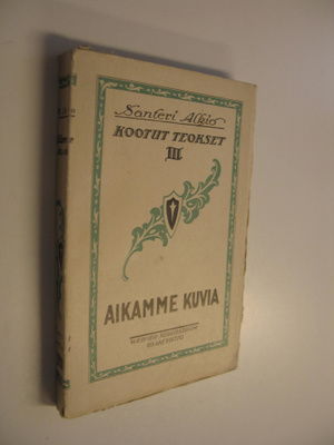 Santeri Alkio : Kootut teokset 3, Aikamme kuvia 1 ja 2