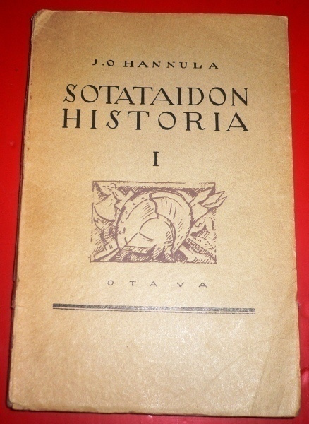 J. O. Hannula : Sotataidon historia I   1930 1.p.