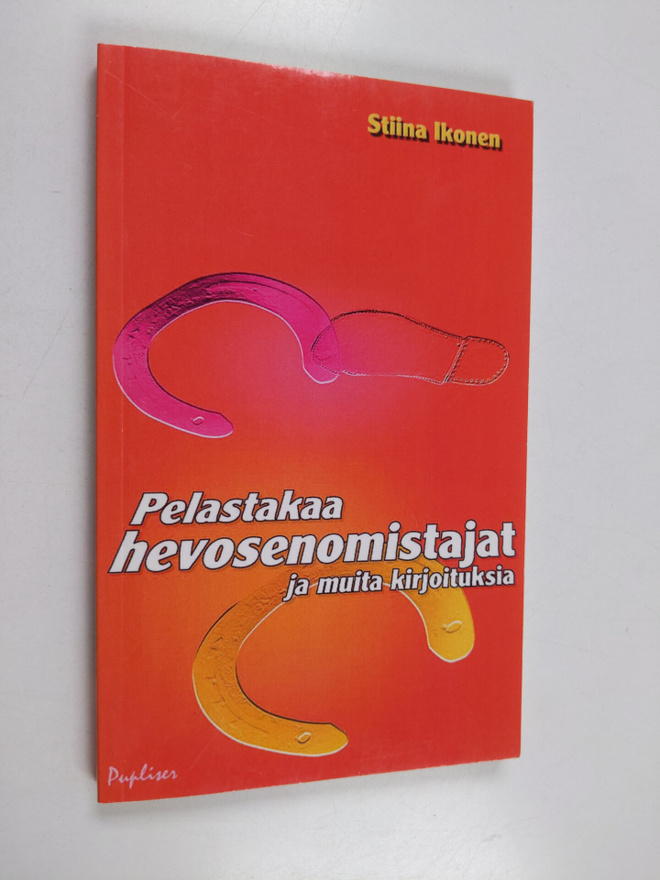 Stiina Ikonen : Pelastakaa hevosenomistajat ja muita kirj...