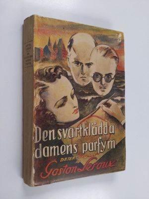 Gaston Leroux : Den svartklädda damens parfym : detektivr...