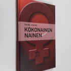 Sari Näre : Kokonainen nainen - pikkukuva 1