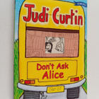 Judi Curtin ym. : Don't Ask Alice - pikkukuva 1