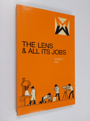 Sidney F. Ray : The lens and all its jobs