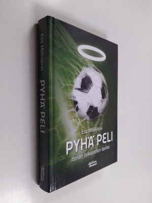 Esa Mäkijärvi : Pyhä peli : Italian jalkapallon tarina