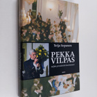 Teija Sopanen : Pekka Vilpas : neljän presidentin hovimes... - pikkukuva 1